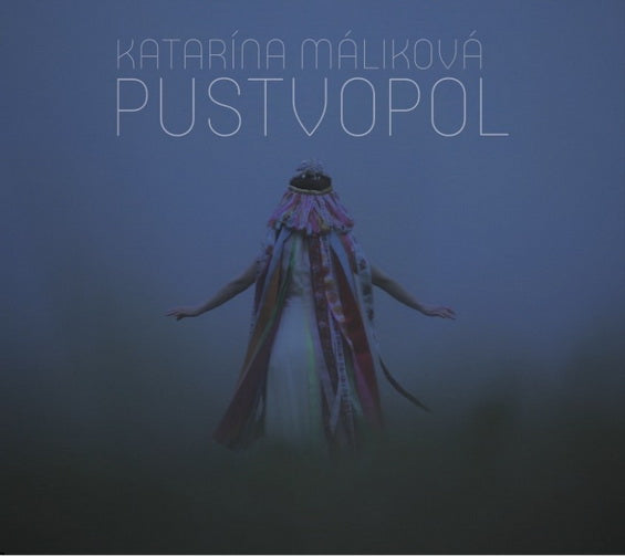 Katarína Máliková — Pustvopol LP