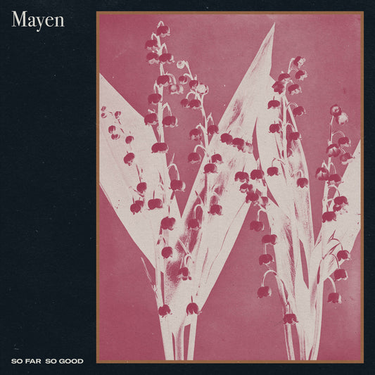 MAYEN - SO FAR SO GOOD Vinyl